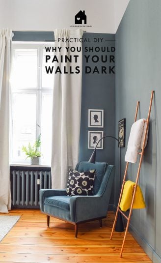 3 Practical Reasons To Paint Your Walls Dark | Little House On The Corner
