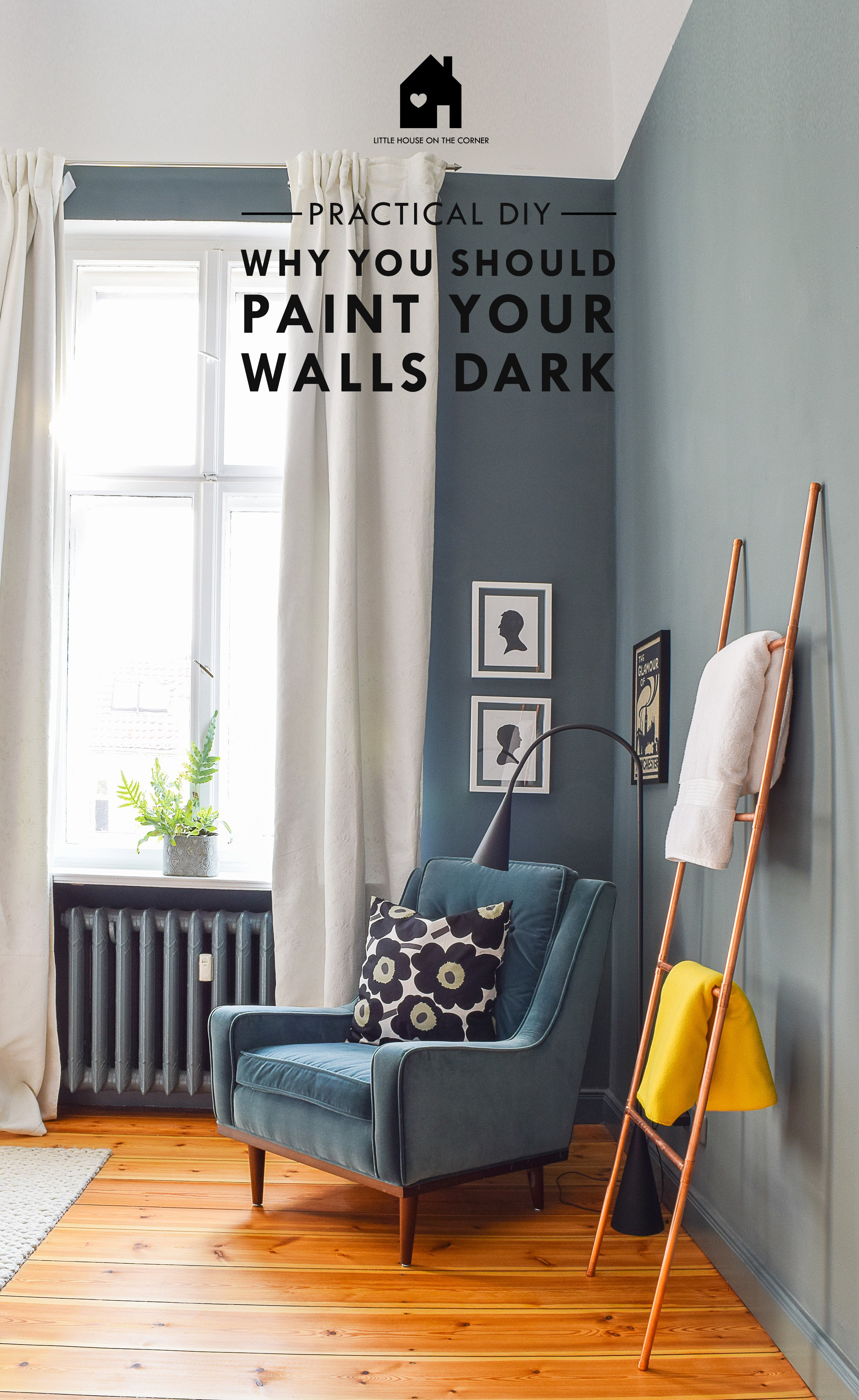 3 Practical Reasons To Paint Your Walls Dark Little House