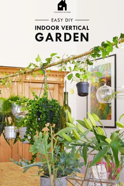 DIY Indoor Vertical Garden | Little House On The Corner